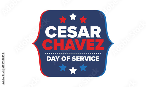 Cesar Chavez Day. Day of service and learning. The official national american holiday, celebrated annually in Uniter States. Vector poster, banner and illustration