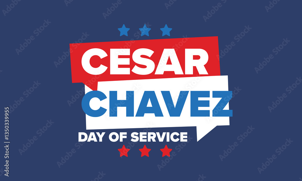 Cesar Chavez Day. Day of service and learning. The official national american holiday, celebrated annually in Uniter States. Vector poster, banner and illustration Cesar Chavez Day. Day of service and learning. The official national american holiday, celebrated annually in Uniter States. Vector poster, banner and illustration