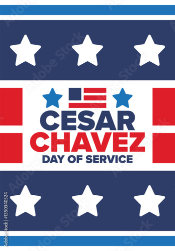 Cesar Chavez Day. Day of service and learning. The official national american holiday, celebrated annually in Uniter States. Vector poster, banner and illustration
