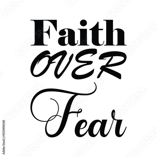faith over fear black letter quote