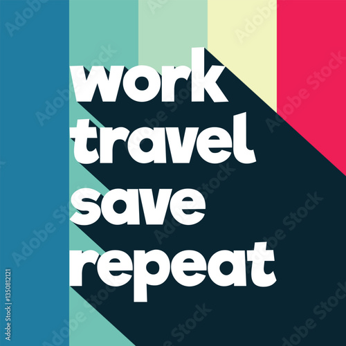 Travel Quotes. Work Travel Save Repeat Poster With Long Shadow Text Effect. Adventure Quote Poster Template. Editable Travel Quote Background Vector Illustration