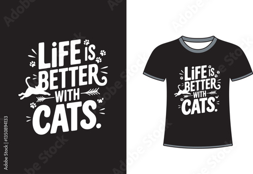 life is better with a cat typography t-shirt design . cat t-shirt design . art and illustration