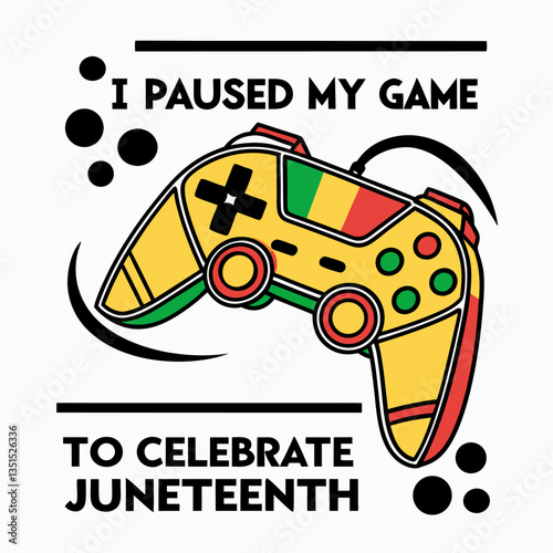 I Paused My Game to Celebrate Juneteenth SVG | Gaming and Freedom