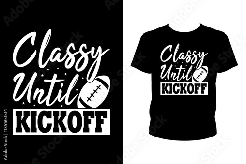 Classy until kickoff - Art files for Cricut and Silhouette. You can edit them with Adobe Illustrator.
