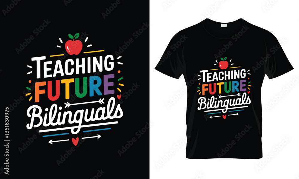 Teaching Future Bilinguals: Spanish Teachers Back To School T-shirt Teaching Future Bilinguals: Spanish Teachers Back To School T-shirt