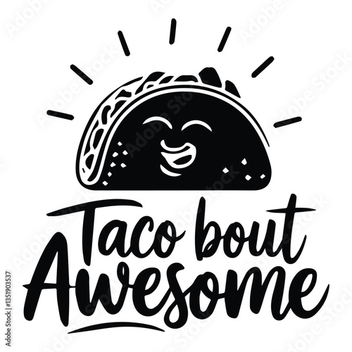 TACOS BOUT AWESOME graphic design for Taco lovers