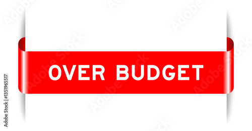 Red color inserted label banner with word over budget on white background