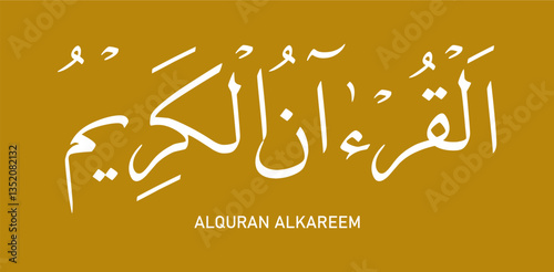 Al Quran Al Kareem Islamic Calligraphy, The Muslim Holy Book Quran kareem on white background. vector