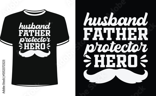 Husband Father protector hero t-shirt. Shirt Design For Happy Fathers Day.
