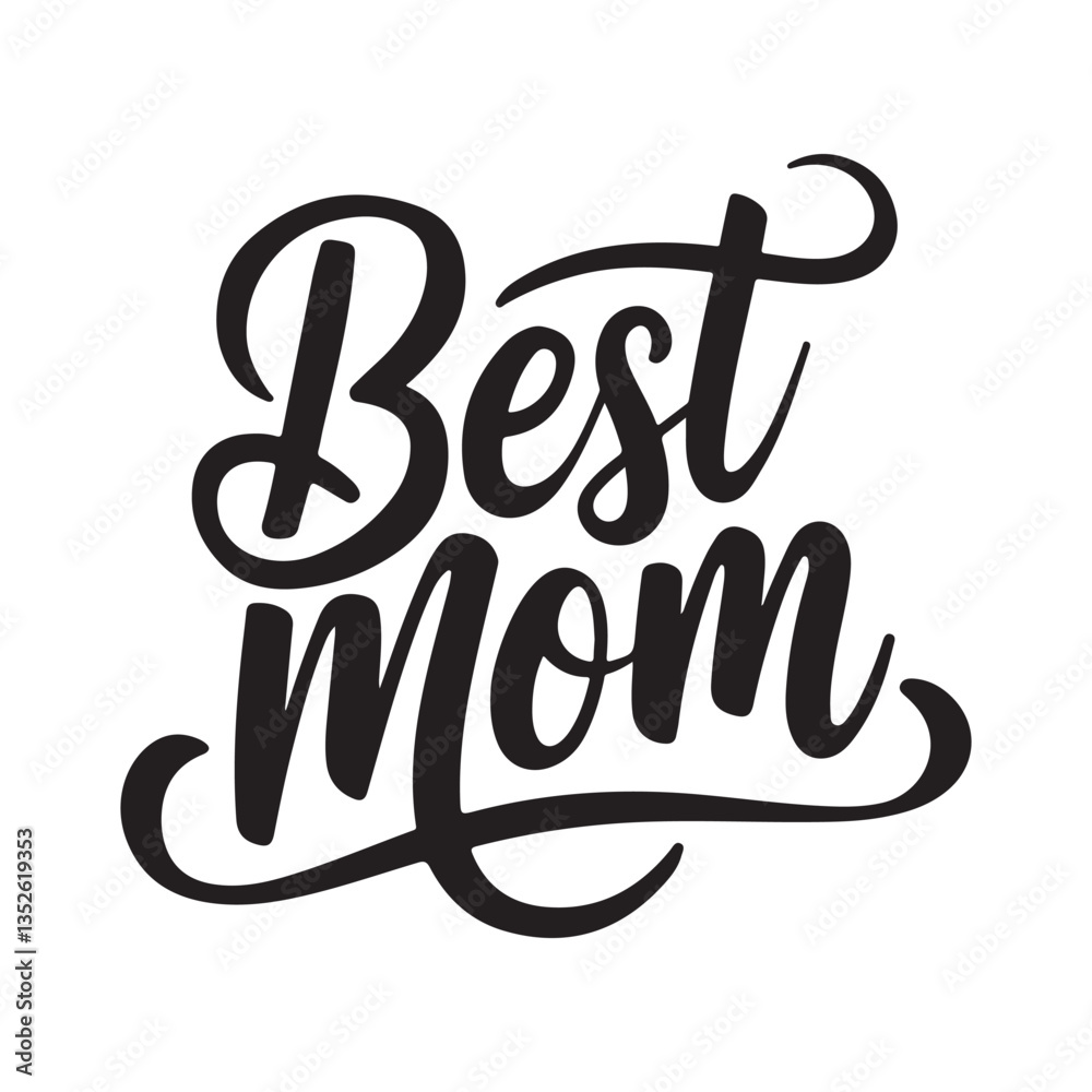 Best mom text vector, Happy Mother's Day typography t-shirt design vector illustration Best mom text vector, Happy Mother's Day typography t-shirt design vector illustration