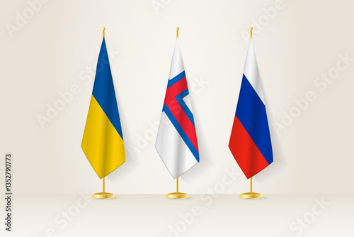 Diplomatic Meeting Representation, Ukraine, Faroe Islands and Russia Flags. Flags on Diplomatic Stands.