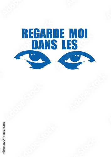 regarde moi dans yeux