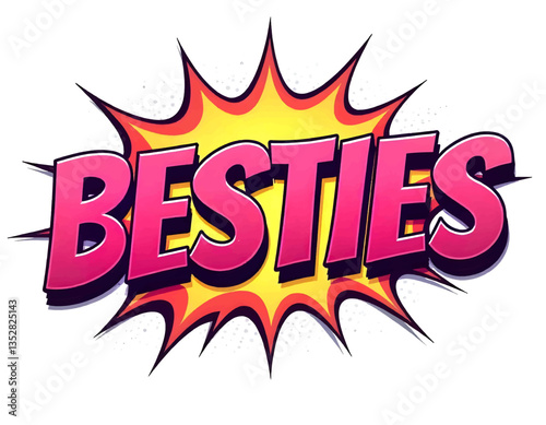 Pop art pink besties text explosion, orange yellow best friend, wording on white background illustration, family wall art