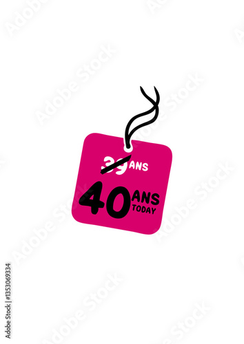 39 past 40 ans today etiquette anniversaire