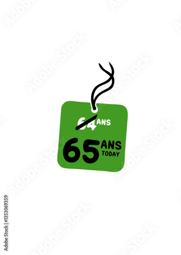 64 past 65 ans today etiquette anniversaire
