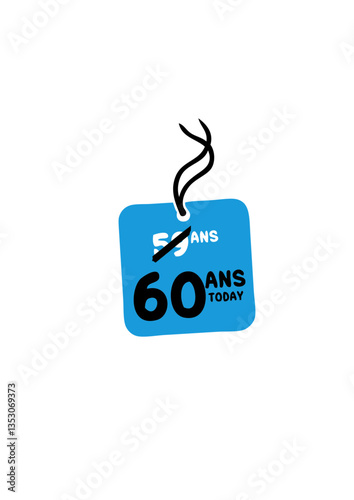 59 past 60 ans today etiquette anniversaire