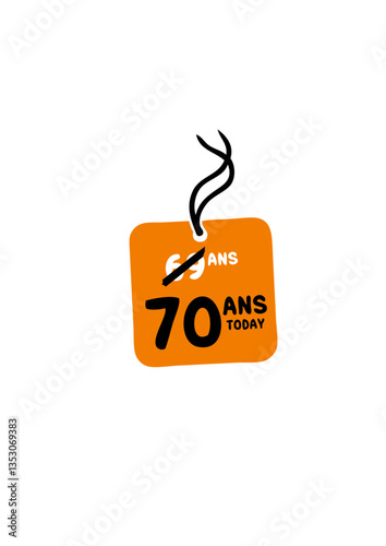 69 past 70 ans today etiquette anniversaire
