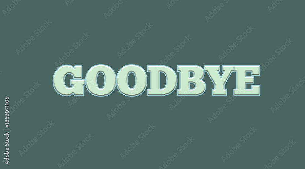 Obraz premium GOODBYE Word in Light Green 3D Letters with Blue Outline on Dark Teal Background, Farewell Typography