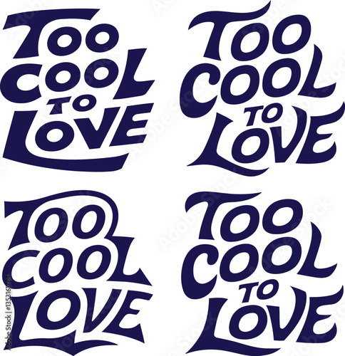 A simple set of typography for To Cool To Love T-Shirt Designs.