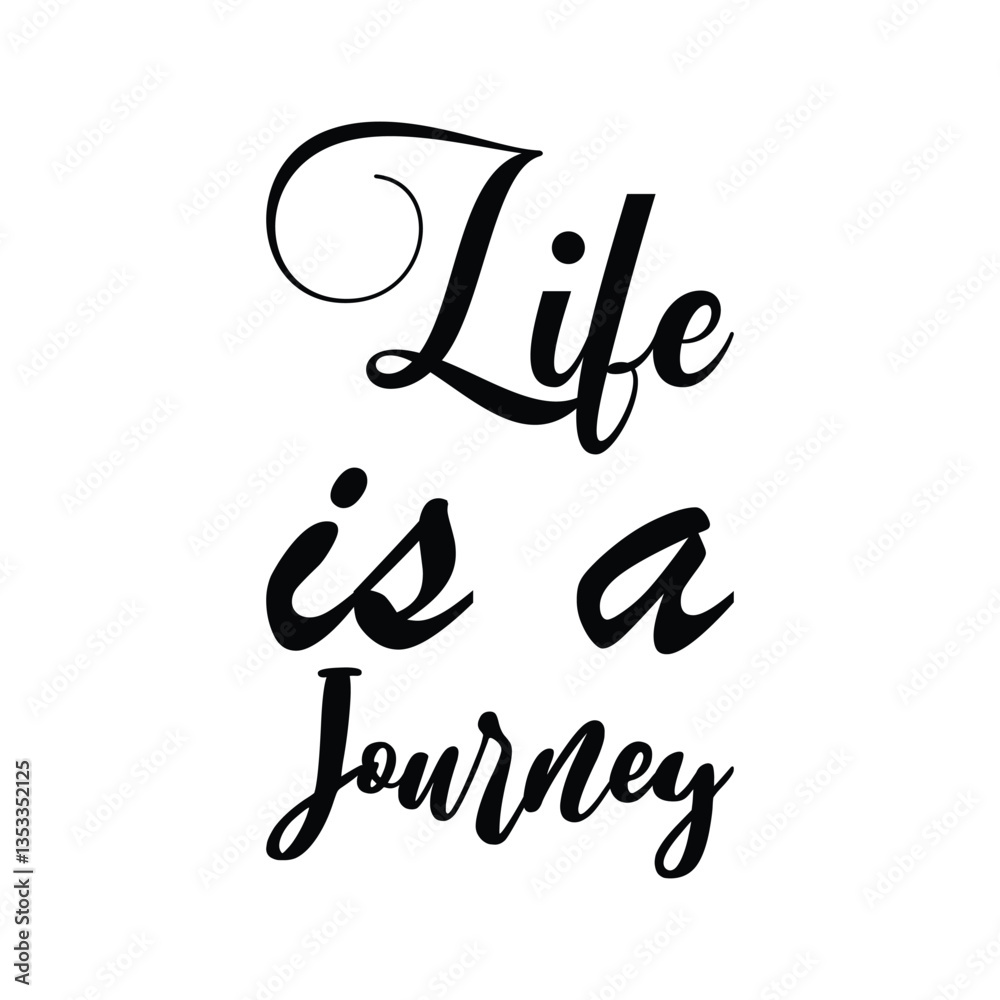 Fototapeta premium life is a journey black letter quote
