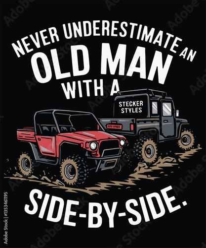 Never Underestimate An Old Man With A Side By Side Graphic Design