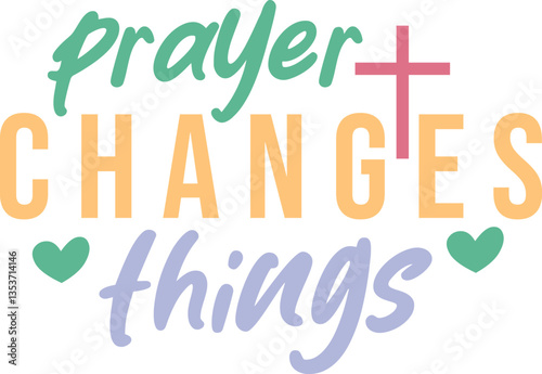 Prayer changes things