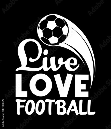 Live love football - Custom Printable Design Cut File for Cricut and Silhouette – Instant Download for DIY Projects