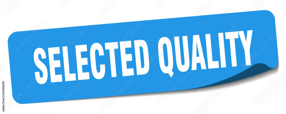 selected quality sticker. selected quality label selected quality sticker. selected quality label