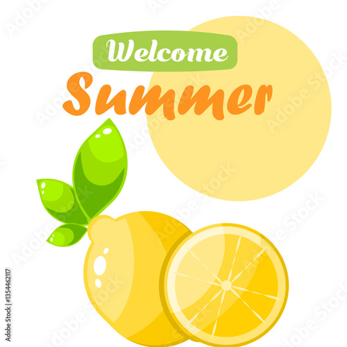 Welcome happy summer, fresh lemon summer fruits