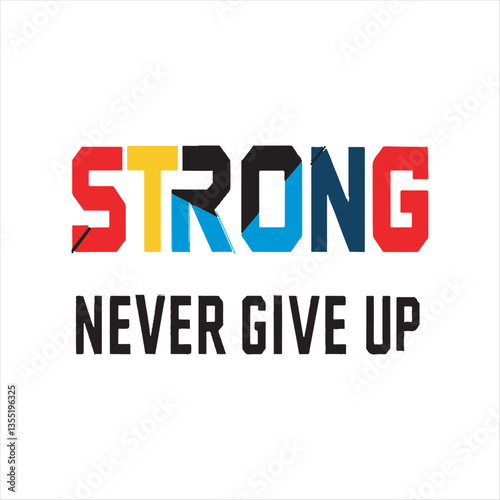 Strong Typography Motivational Quote Design,Bold Strong Lettering with Reflection Effect,Strong Never Give Up Inspirational Text Design,Colorful Sports Style Strong Typography,Modern Strong Text 