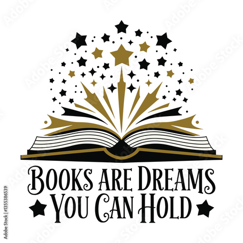 Books Are Dreams You Can Hold T Shirt Design Illustration