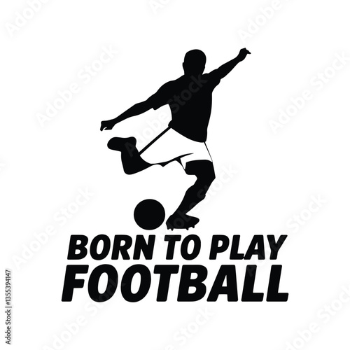Born to Play Football T Shirt Design