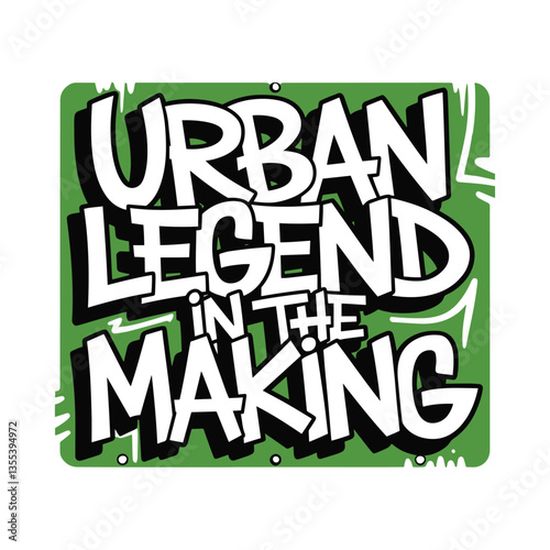 Urban Legend in the Making T Shirt Design Typography
