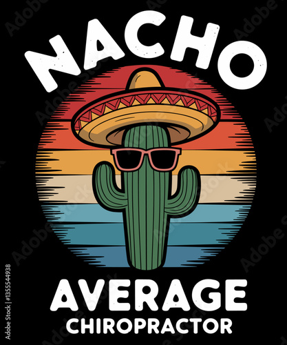 Nacho Average Chiropractor Cinco De Mayo