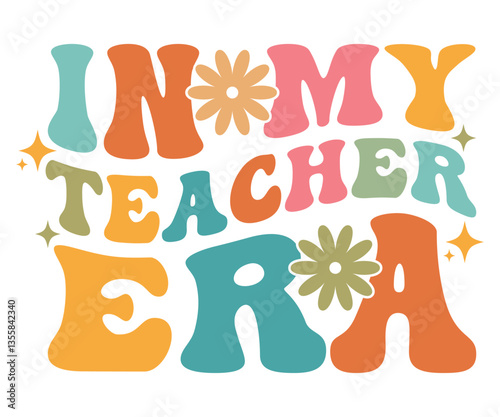 In My Teacher Era T-shirt, Retro Groovy Teacher Life Shirt, Fun Back to School Educator Gift Tee for Classroom Inspiration