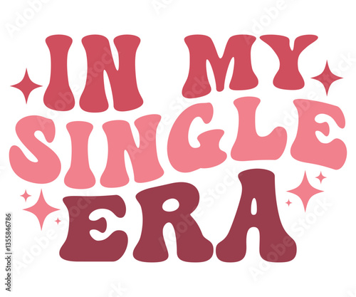 In My Single Era T-shirt, Independent Woman Retro Quote Tee, Funny Solo Life Groovy Shirt