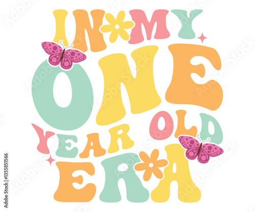 In My One Year Old Era

