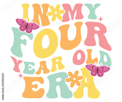 In My Four Year Old Era
