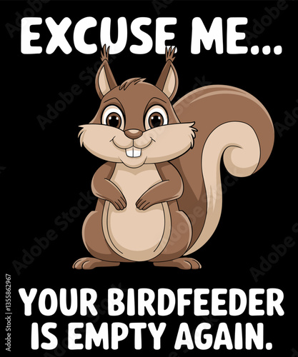 Excuse me...Your Birdfeeder is empty again funnu illustration