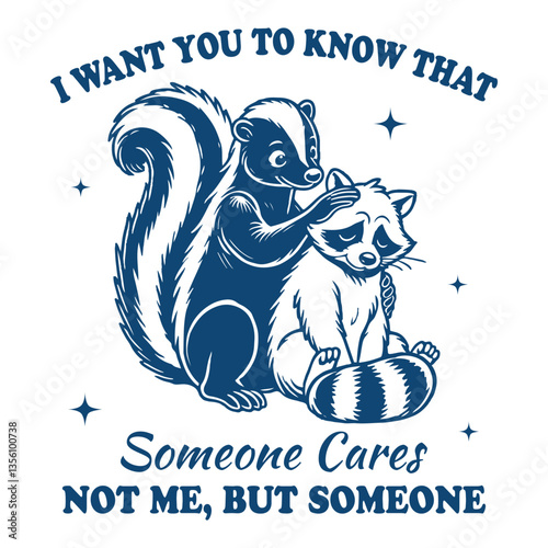 I Want You To Know Someone Cares Not Me But Someone Skunk hilarious Typography T-shirt Vector, Funny Animal Vintage T-shirt Design, Skunk illustration
