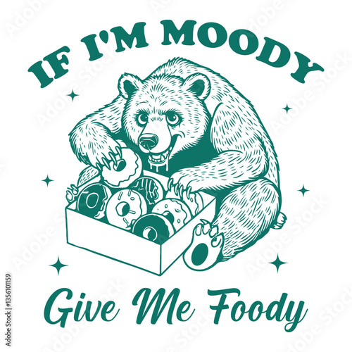 If I'm Moody Give Me Foody Polar Bear hilarious Typography T-shirt Vector, Funny Animal Vintage T-shirt Design, Polar bear illustration
