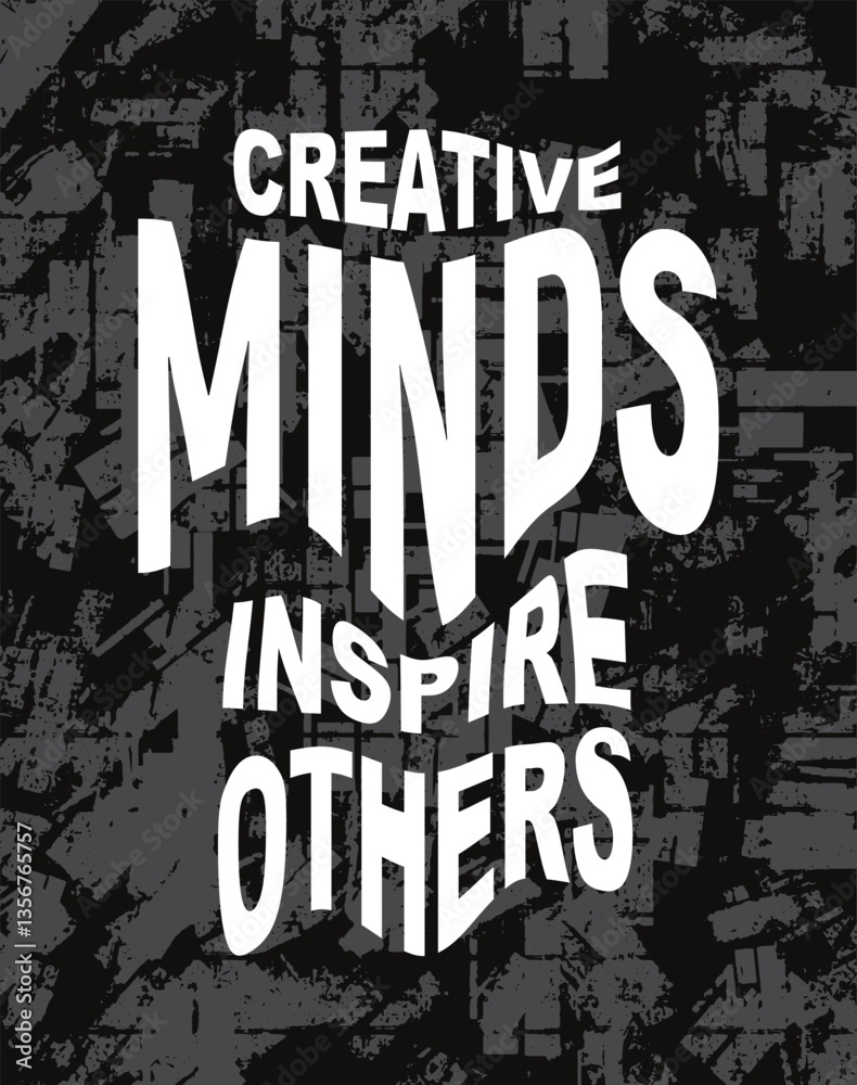 Fototapeta premium Creative minds inspire others. Quote poster with creative typography. 