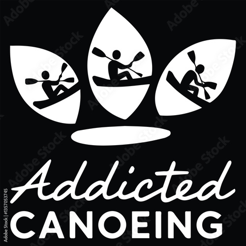 ADDICTED CANOEING Graphic Design For Canoe Lovers