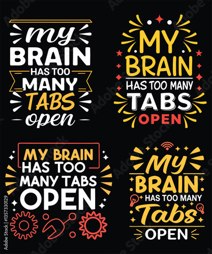 Overwhelmed Brain Too Many Tabs Open Design Prints, T-shirt Designs