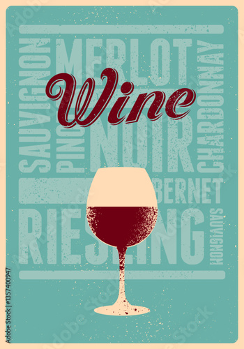 Wine typographical vintage style grunge poster design. Retro vector illustration.
