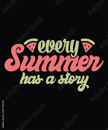 Every summer has a story summer t shirt desgin