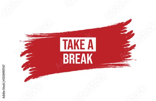 Brush style take a break red banner design isolated on white background.