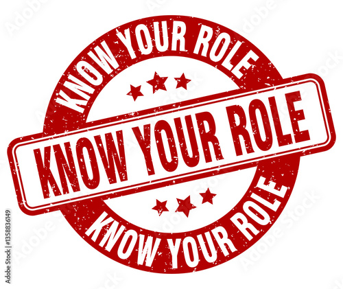 know your role stamp. know your role label. round grunge sign