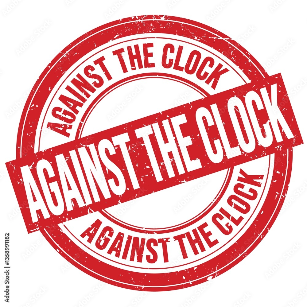AGAINST THE CLOCK text written on red round stamp sign AGAINST THE CLOCK text written on red round stamp sign