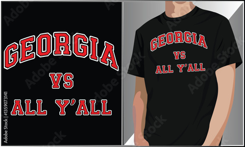 PrintGeorgia Vs All Y'all Shirt T Shirt Design, Game Day Georgia Vs All Y'all Typography Graphic T Shirt, Vintage Text Based T Shirt Design, Game Day Vector Illustration.